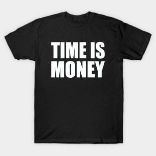 Time is money T-Shirt